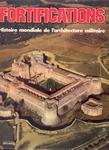 Fortifications : histoire mondiale de l'architecture militaire