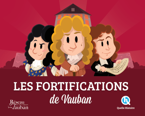 Les Fortifications de Vauban, collection "Quelle histoire"