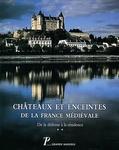 Châteaux et enceintes de la France médiévale : de la défense à la résidence : la résidence et les éléments d'architecture. Tome 2