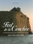 Fort de la Conchée : le chef-d'oeuvre le plus audacieux de Vauban : Saint-Malo 1689-2006