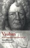 Vauban ou la mauvaise conscience du roi