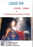 Louis XIV, Louvois, Vauban et les fortifications du Nord de la France