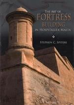 The Art of Fortress buildind in Hospitaller Malta