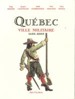 Québec, ville militaire 1608-2008