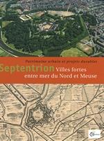 Septentrion, villes fortes entre merd du Nord et Meuse